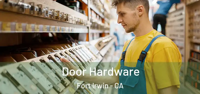  Door Hardware Fort Irwin - CA