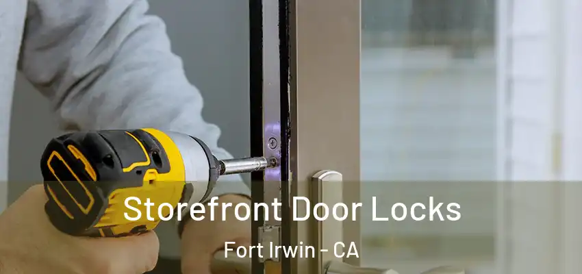  Storefront Door Locks Fort Irwin - CA